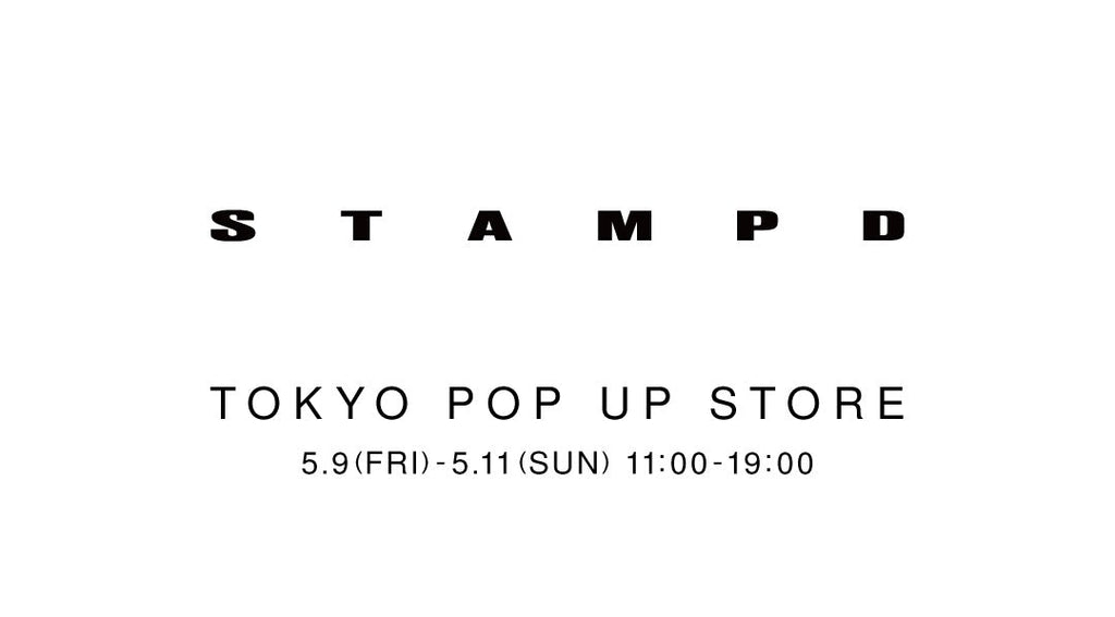 【NEWS】STAMPD TOKYO POPUP STORE